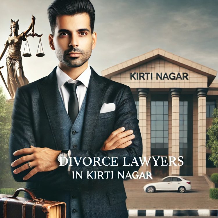 Divorce Lawyers in Kirti Nagar