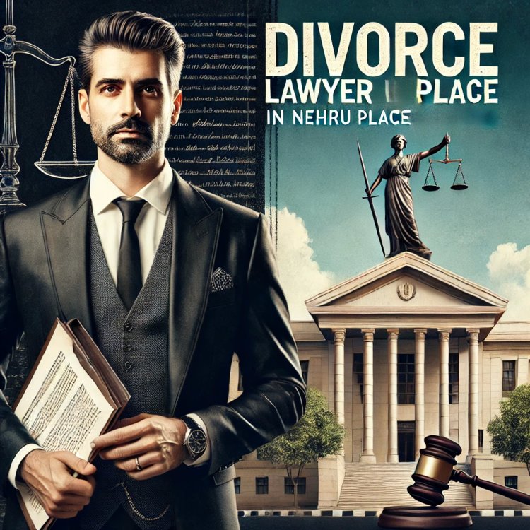 Divorce lawyer in Nehru Place Delhi